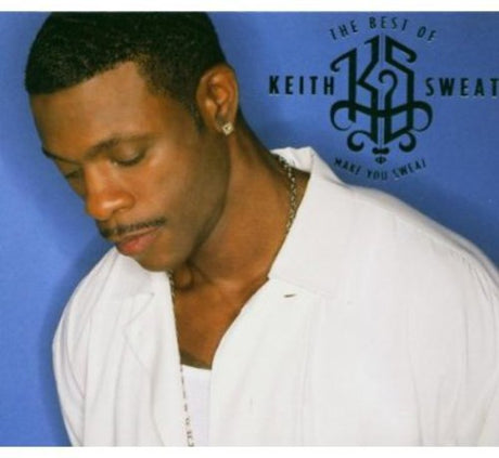 Best Of Keith Sweat: Make You Sweat, Keith Sweat, CD