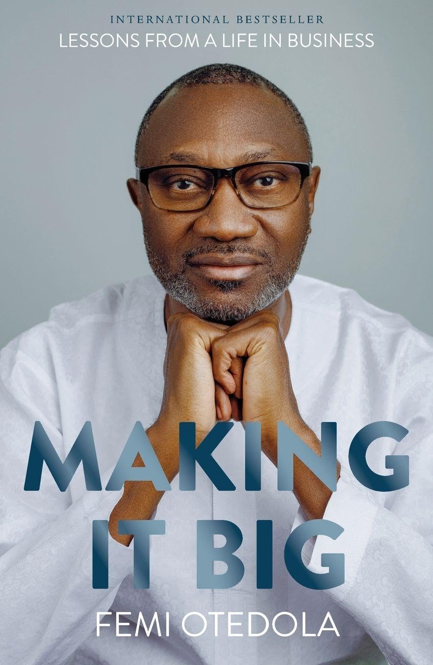 Making It Big: Lessons from a Life in Business -- Femi Otedola, Paperback