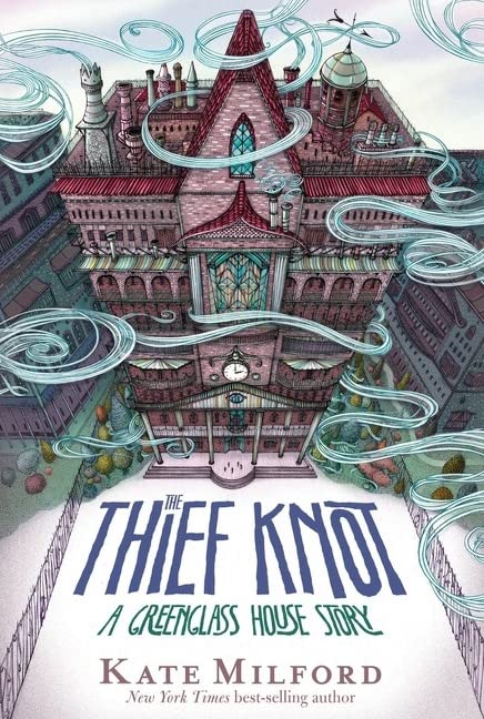 The Thief Knot: A Greenglass House Story, Book 3 -- Kate Milford, Paperback