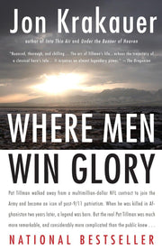 Where Men Win Glory: The Odyssey of Pat Tillman by Krakauer, Jon