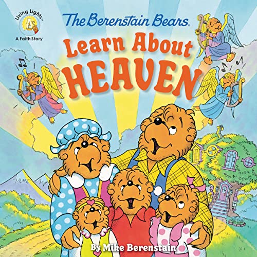 The Berenstain Bears Learn about Heaven -- Mike Berenstain, Paperback