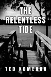 The Relentless Tide by Komenda, Ted