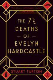 The 7 1/2 Deaths of Evelyn Hardcastle by Turton, Stuart