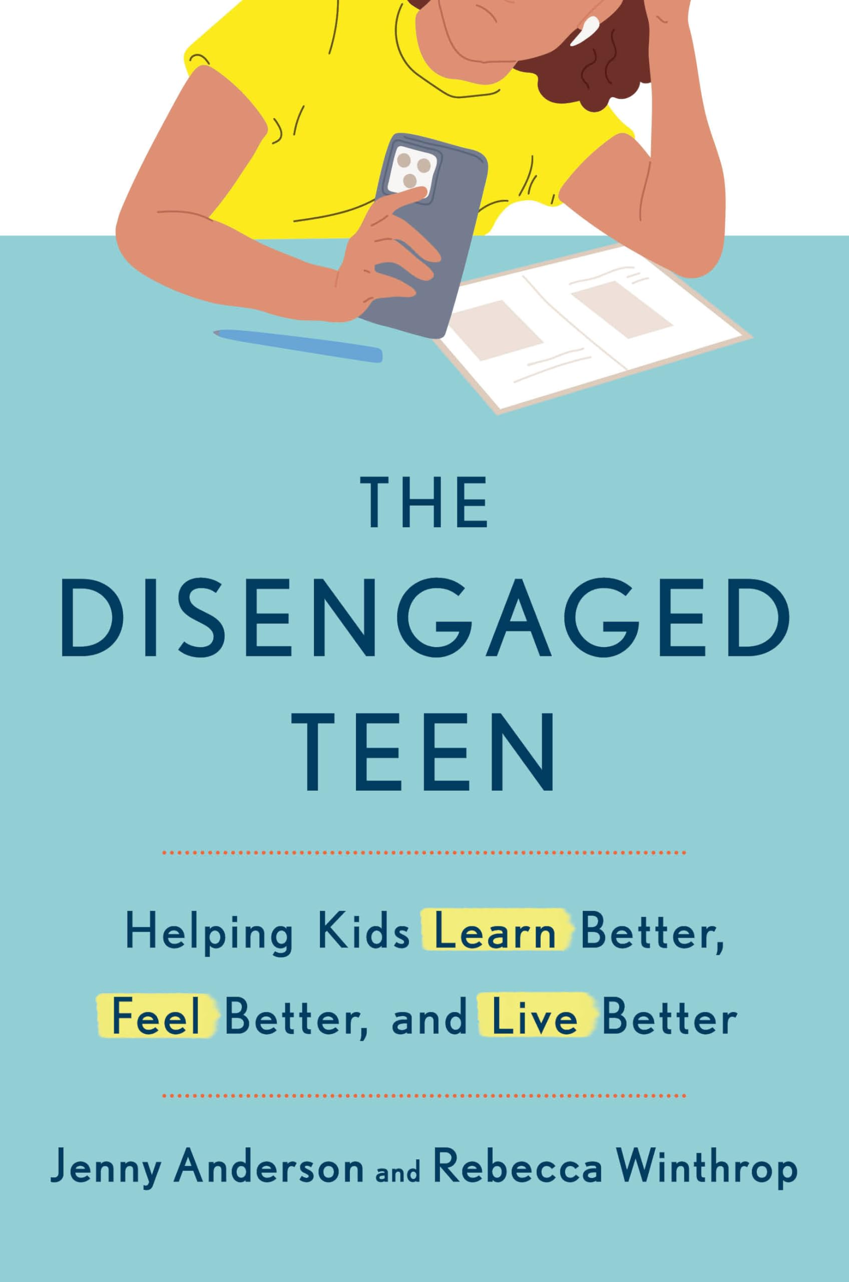The Disengaged Teen: Helping Kids Learn Better, Feel Better, and Live Better by Anderson, Jenny