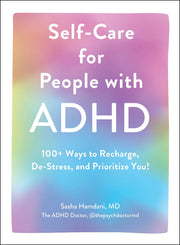 Self-Care for People with ADHD: 100+ Ways to Recharge, De-Stress, and Prioritize You! by Hamdani, Sasha