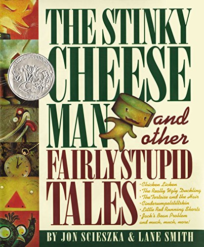 The Stinky Cheese Man and Other Fairly Stupid Tales: A Caldecott Honor Book -- Jon Scieszka, Hardcover