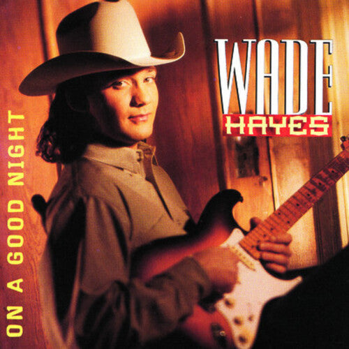 On A Good Night -- Wade Hayes, CD