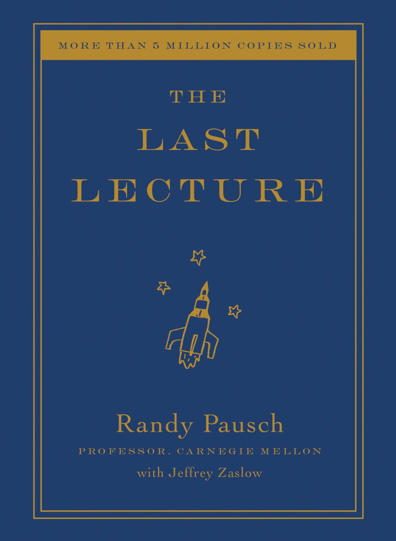 The Last Lecture by Pausch, Randy