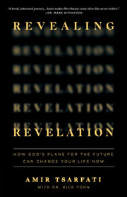 Revealing Revelation: How God's Plans for the Future Can Change Your Life Now by Tsarfati, Amir