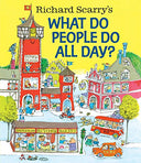 Richard Scarry's What Do People Do All Day? -- Richard Scarry, Hardcover