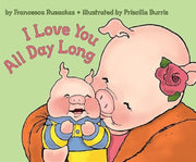 I Love You All Day Long by Rusackas, Francesca
