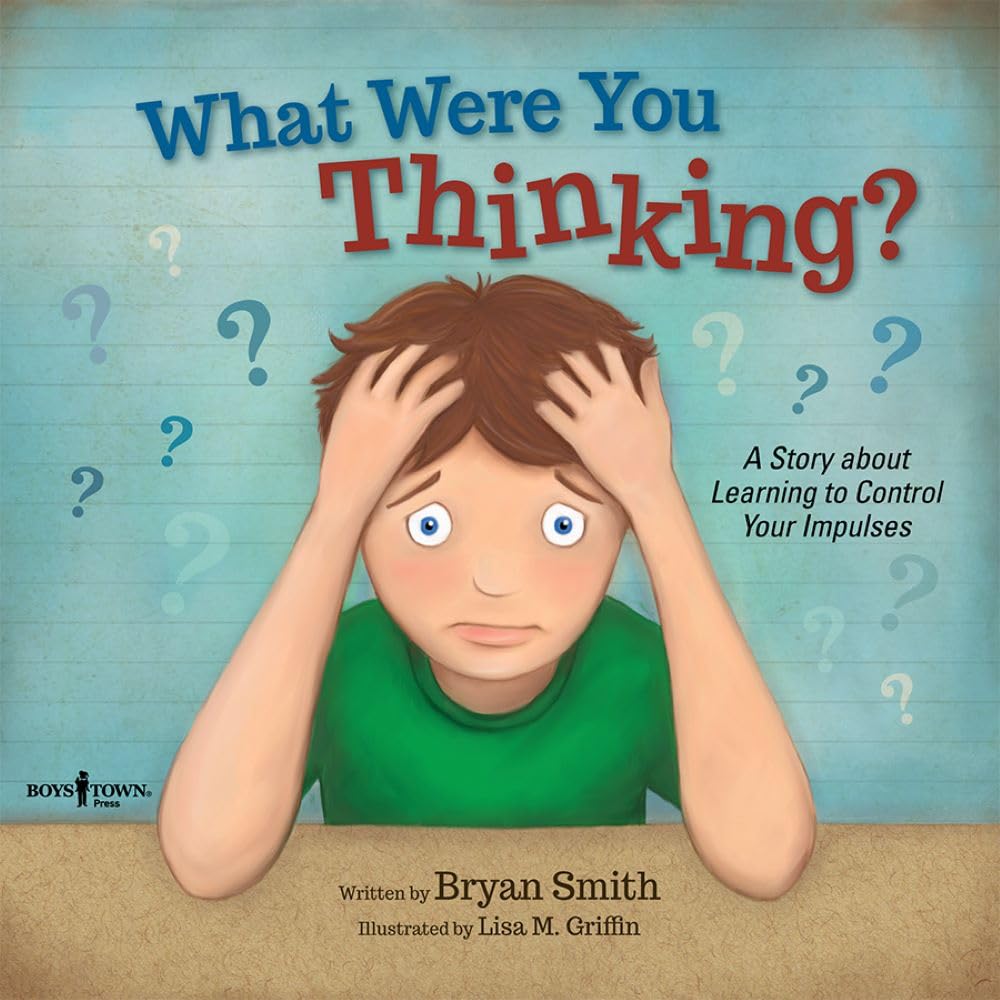 What Were You Thinking?: Learning to Control Your Impulses by Smith, Bryan