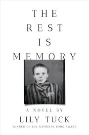 The Rest Is Memory by Tuck, Lily
