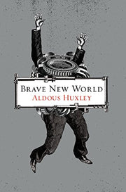 Brave New World by Huxley, Aldous