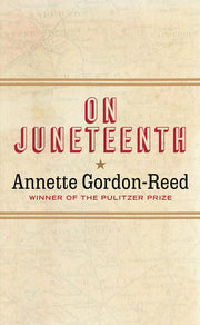 On Juneteenth by Gordon-Reed, Annette