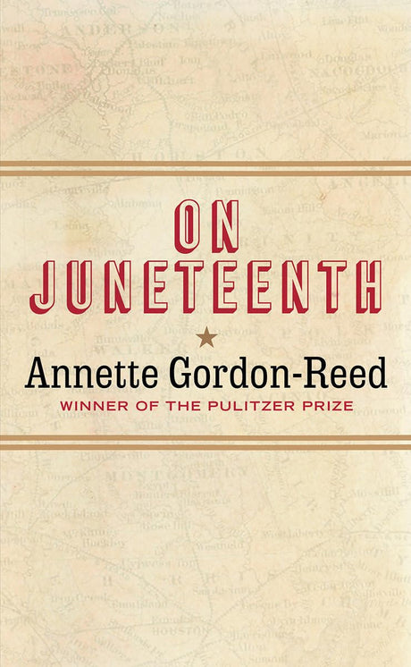 On Juneteenth -- Annette Gordon-Reed, Hardcover