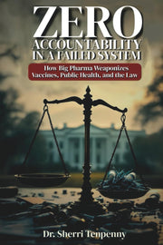 Zero Accountability in a Failed System: How Big Pharma Weaponizes Vaccines, Public Health, and the Law by Humphries, Suzanne