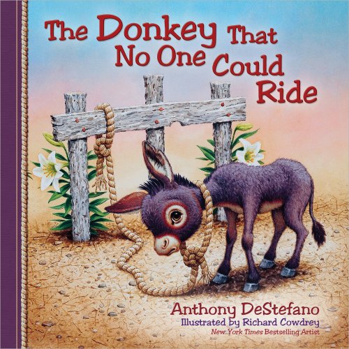 The Donkey That No One Could Ride -- Anthony DeStefano, Hardcover