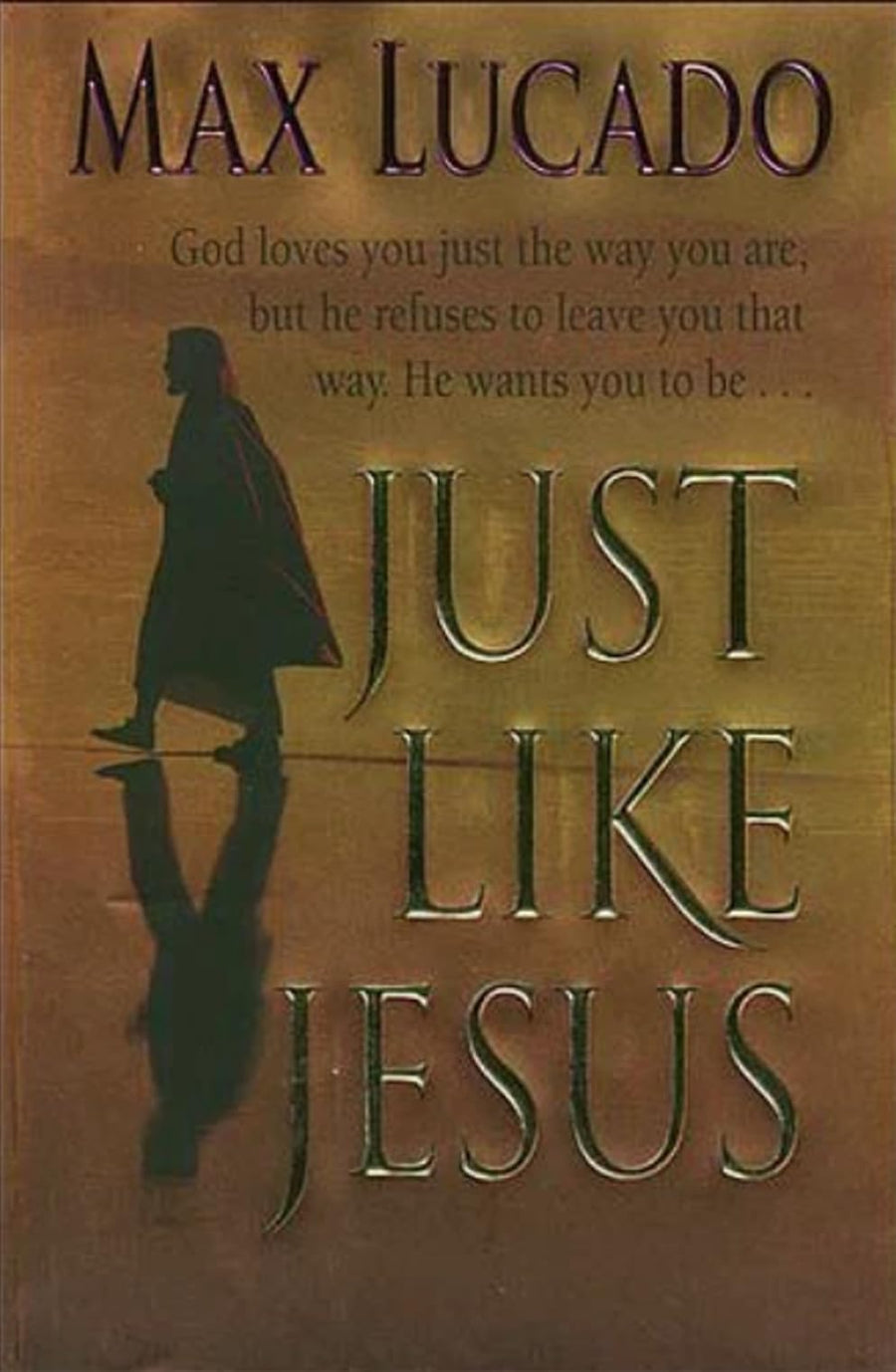 Used - Very Good | Just Like Jesus -- Max Lucado, Hardcover