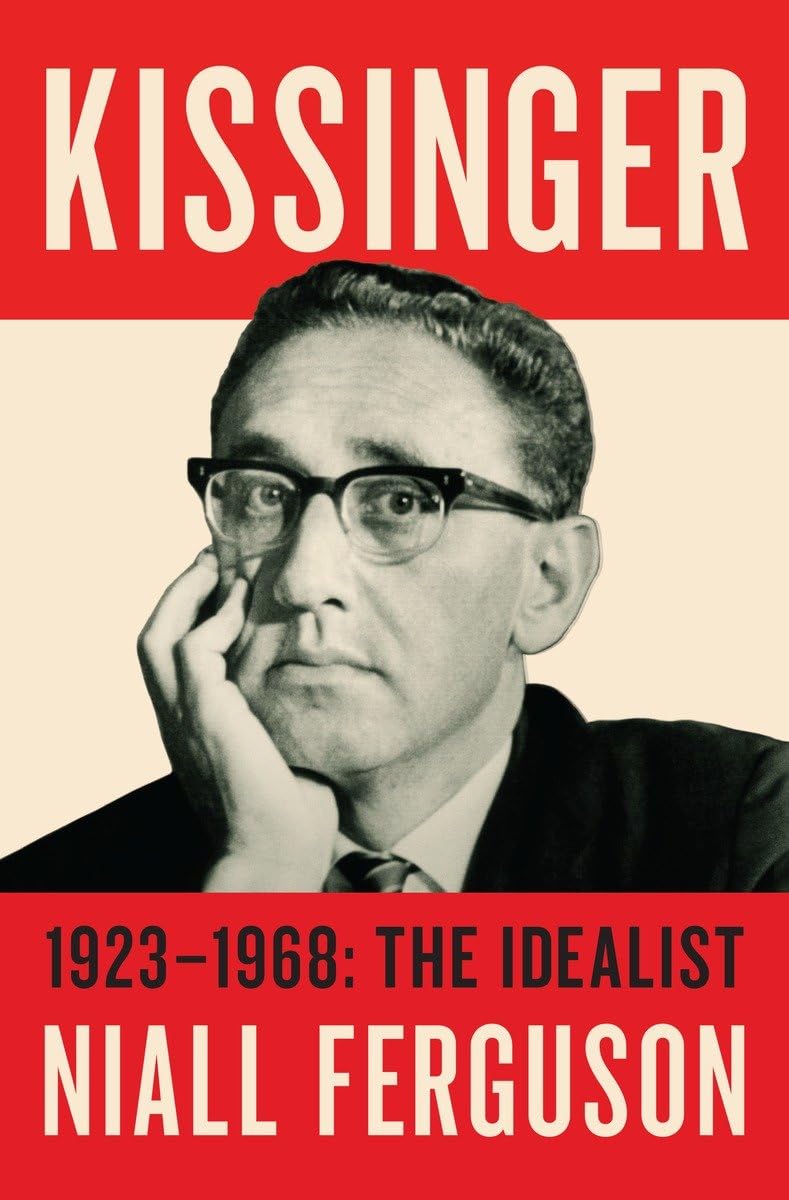 Used - Very Good | Kissinger: 1923-1968: The Idealist -- Niall Ferguson, Hardcover
