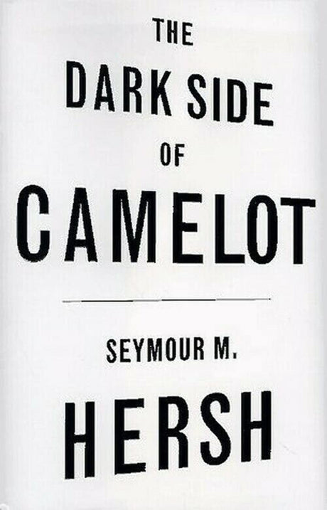 Used - Good | The Dark Side of Camelot -- Seymour M. Hersh, Hardcover