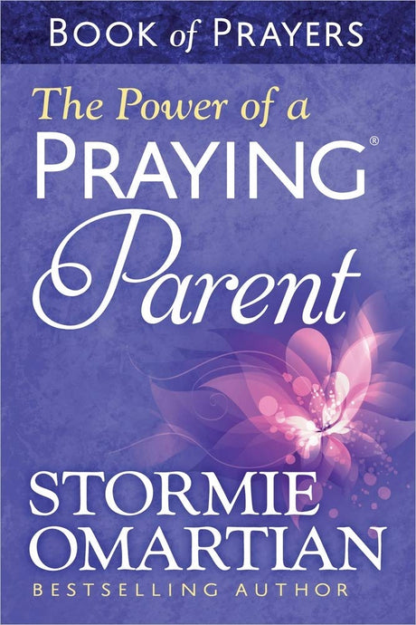 The Power of a Praying Parent Book of Prayers -- Stormie Omartian, Mass Market Paperbound