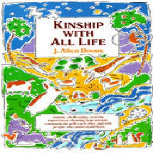 Kinship with All Life by Boone, J. Allen