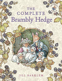 The Complete Brambly Hedge -- Jill Barklem, Hardcover