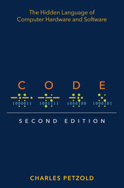 Code: The Hidden Language of Computer Hardware and Software by Petzold, Charles