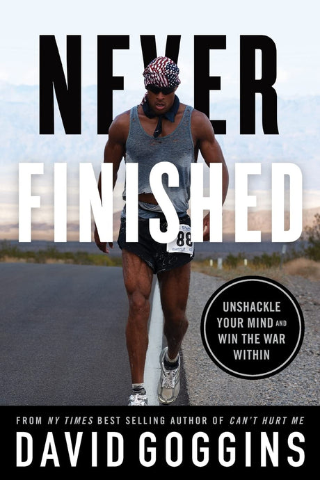 Never Finished: Unshackle Your Mind and Win the War Within -- David Goggins, Paperback