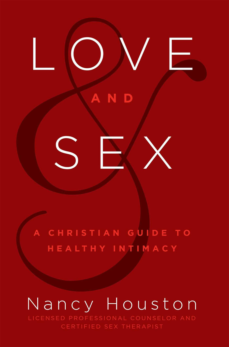 Used - Very Good | Love & Sex: A Christian Guide to Healthy Intimacy -- Nancy Houston, Hardcover