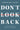 Don't Look Back: Getting Unstuck and Moving Forward with Passion and Purpose by Caine, Christine