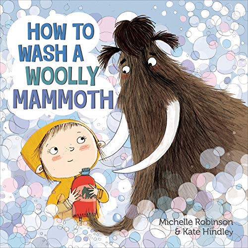 How to Wash a Woolly Mammoth: A Picture Book -- Michelle Robinson, Hardcover