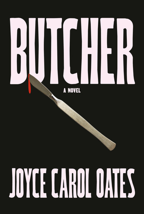 Butcher -- Joyce Carol Oates, Hardcover