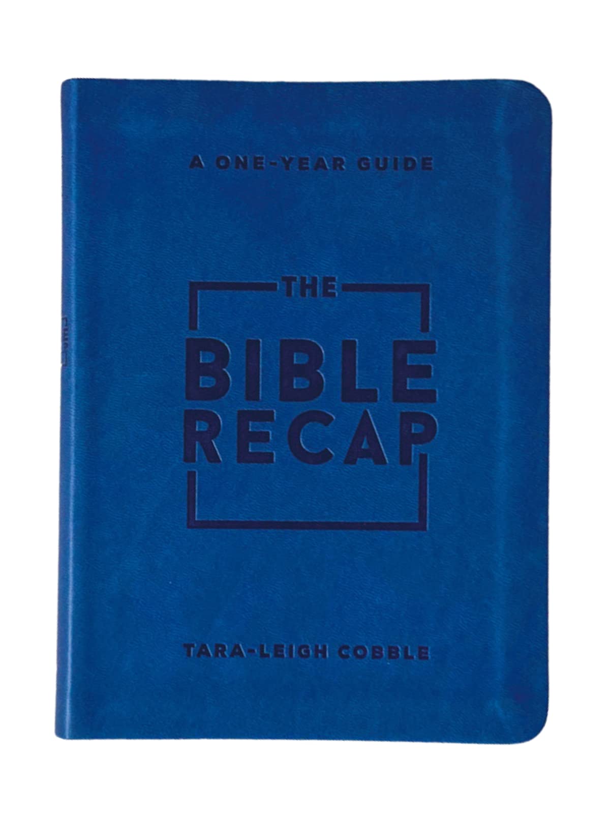 The Bible Recap: A One-Year Guide to Reading and Understanding the Entire Bible, Personal Size Imitation Leather by Cobble, Tara-Leigh