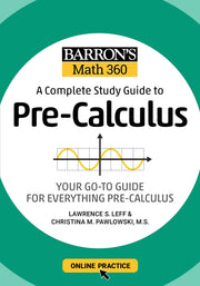 Barron's Math 360: A Complete Study Guide to Pre-Calculus with Online Practice by Leff, Lawrence S.