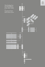 The Scaling Era: An Oral History of Ai, 2019-2025 by Patel, Dwarkesh