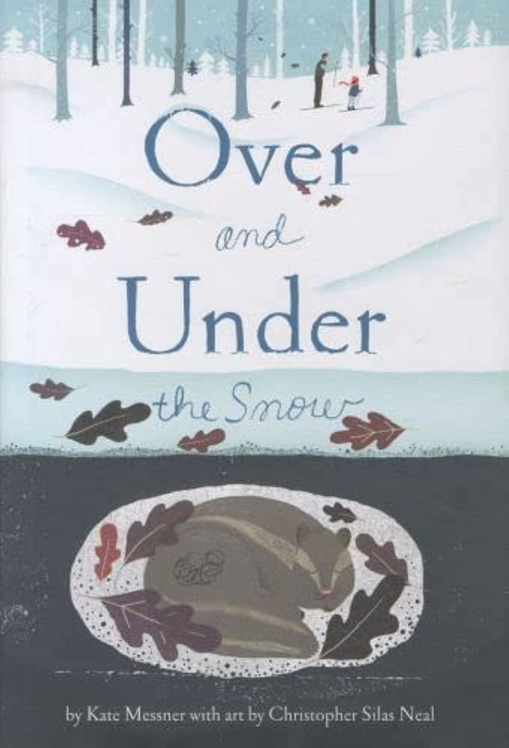 Over and Under the Snow by Messner, Kate