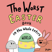The Worst Easter Book in the Whole Entire World by Acker, Joey