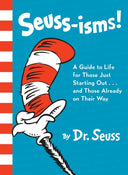 Seuss-Isms!: A Guide to Life for Those Just Starting Out...and Those Already on Their Way -- Dr Seuss, Hardcover