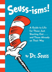 Seuss-Isms!: A Guide to Life for Those Just Starting Out...and Those Already on Their Way by Dr Seuss