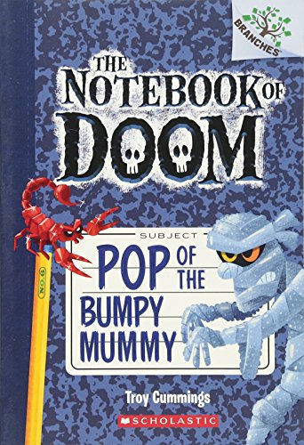 Pop of the Bumpy Mummy: A Branches Book (the Notebook of Doom #6): Volume 6 -- Troy Cummings, Paperback