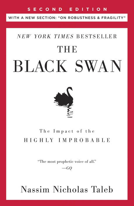 The Black Swan: Second Edition: The Impact of the Highly Improbable: With a New Section: On Robustness and Fragility -- Nassim Nicholas Taleb, Paperback