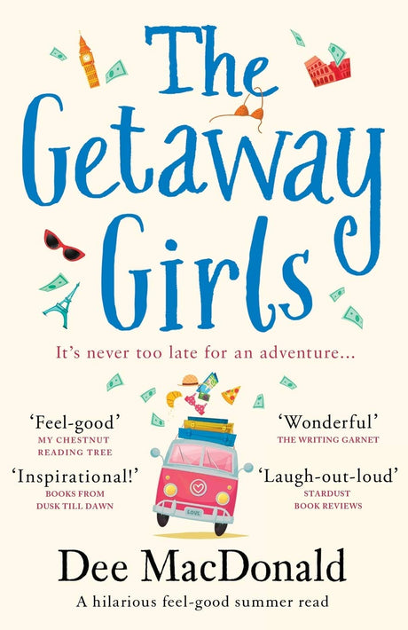 The Getaway Girls: A hilarious feel good summer read -- Dee MacDonald, Paperback
