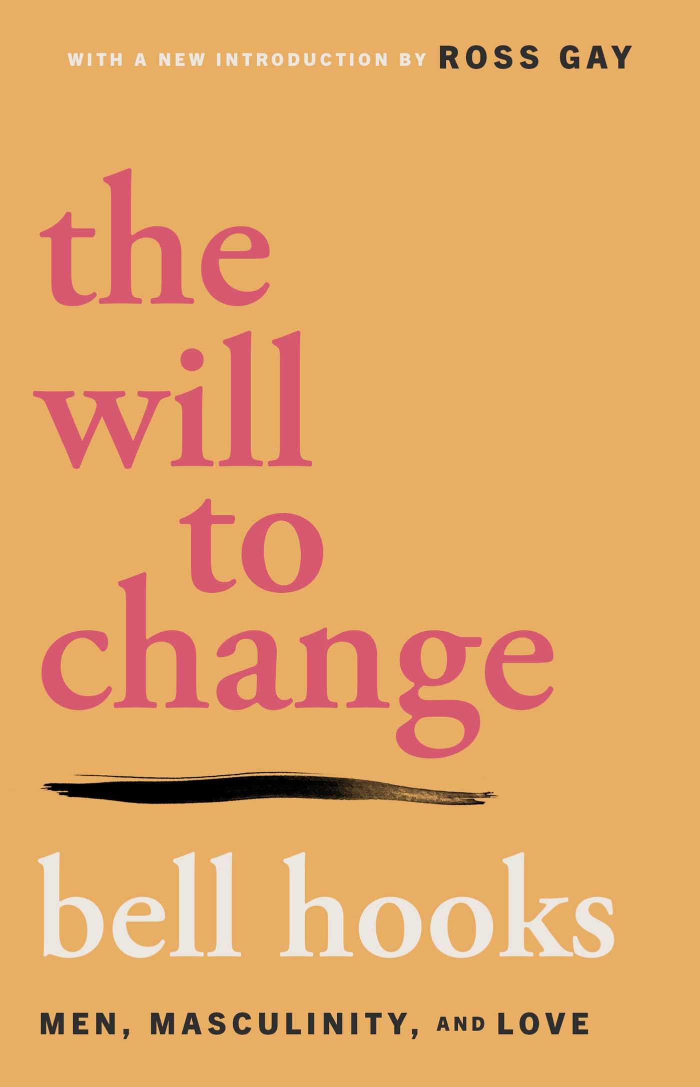 The Will to Change: Men, Masculinity, and Love by Hooks, Bell