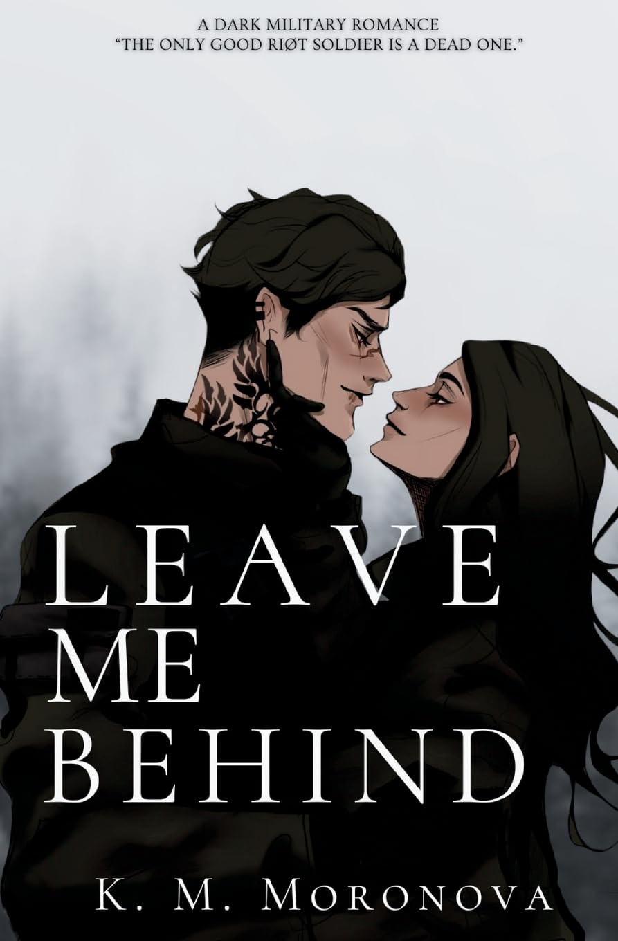 Leave Me Behind by Moronova, K. M.
