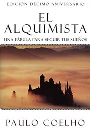The Alchemist \ El Alquimista (Spanish Edition): Una Fábula Para Seguir Tus Sueños by Coelho, Paulo