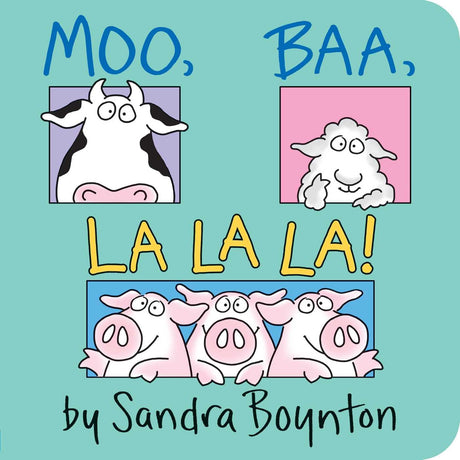 Moo, Baa, La La La! -- Sandra Boynton, Board Book