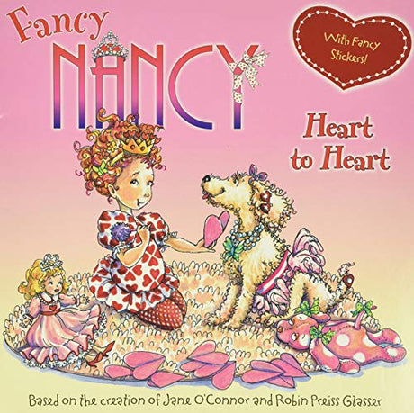 Fancy Nancy: Heart to Heart [With Sticker(s)] -- Jane O'Connor, Paperback