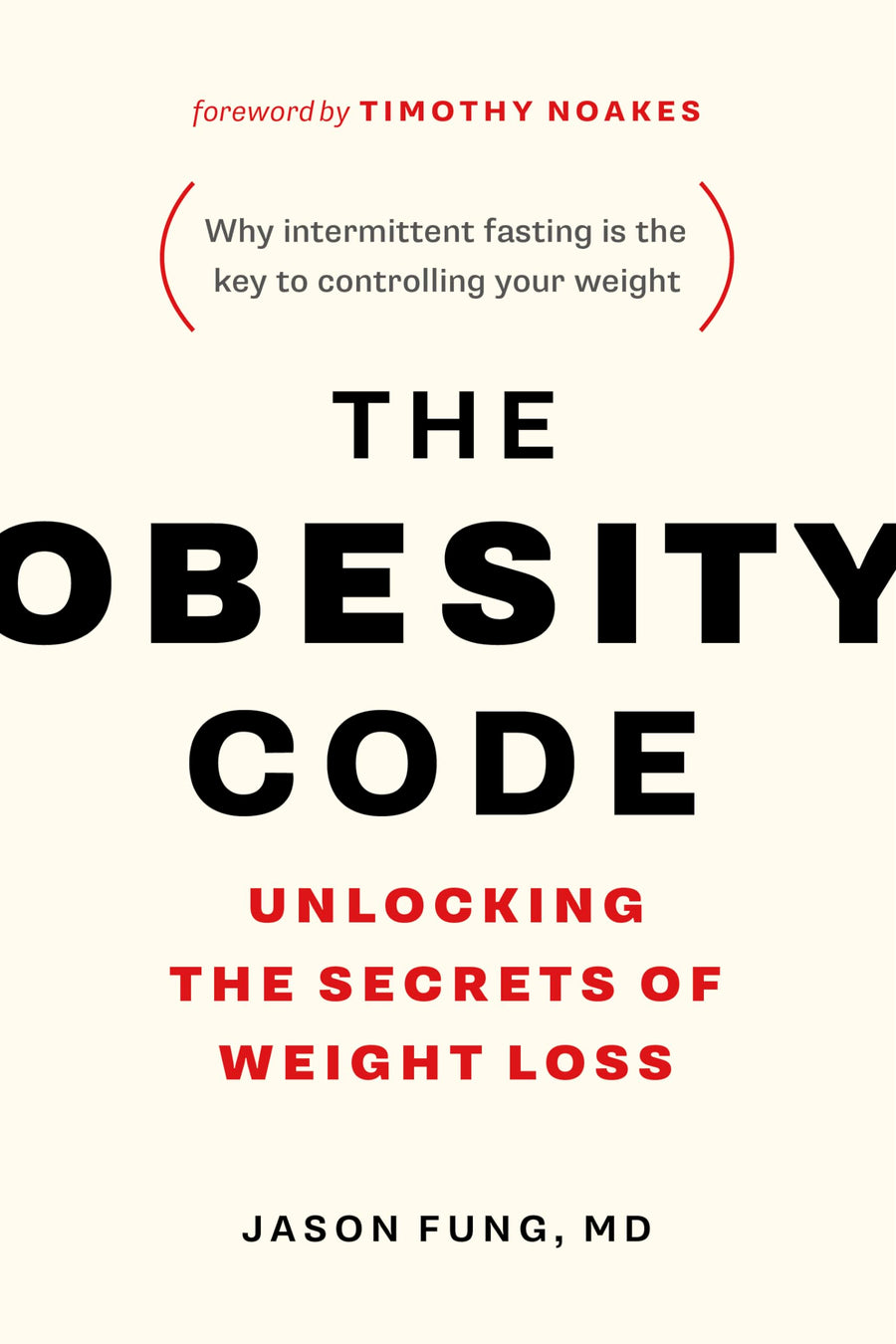 The Obesity Code: Unlocking the Secrets of Weight Loss (Why Intermittent Fasting Is the Key to Controlling Your Weight) -- Jason Fung, Paperback
